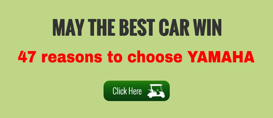 may the best car win, 47 reasons to choose yamaha golf cart, yamaha golfcart 2 seater, yamaha golf car, yamaha battery car, yamaha electric car